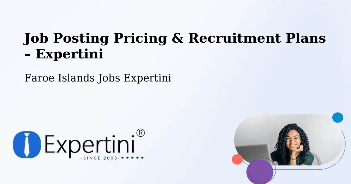 Job Posting Pricing & Recruitment Plans – Fámjin - Fámjin, Faroe Islands Jobs Expertini
